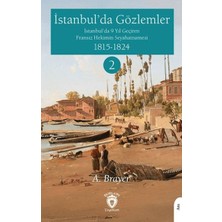 Dorlion Yayınları Istanbul'da Gözlemler Istanbul'da 9 Yıl Geçiren Fransız Hekimin Seyahatnamesi Iı