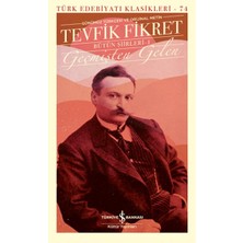 İş Bankası Kültür Yayınları Geçmişten Gelen - Bütün Şiirleri 1 (Günümüz Türkçesiyle) - Türk Edebiyatı Klasikleri (Ciltli)
