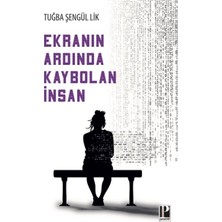 Pozitif Yayınları Ekranın Ardında Kaybolan Insan