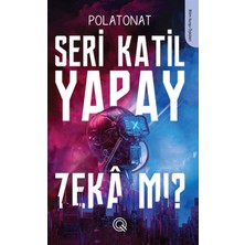 Q Yayınları Seri Katil Yapay Zekâ Mı ?