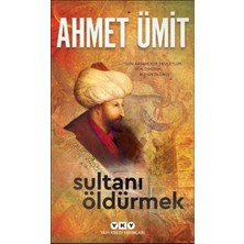 Yapı Kredi Yayınları Sultanı Öldürmek
