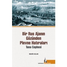 Doğu Kütüphanesi Bir Rus Ajanının Gözünden  Plevne Hatıraları