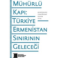 Hrant Dink Vakfı Yayınları Mühürlü Kapı: Türkiye-Ermenistan Sınırının Geleceği