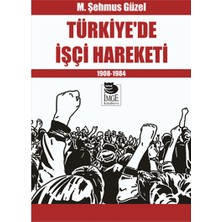 İmge Kitabevi Yayınları Türkiye’de Işçi Hareketi 1908-1984