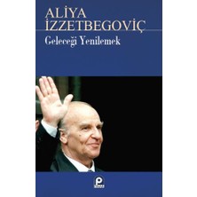Pınar Yayınları Geleceği Yenilemek Aliya Izzetbegoviç