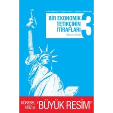April Yayıncılık Bir Ekonomik Tetikçinin Itirafları 3 Küresel Kriz ve Büyük Resim