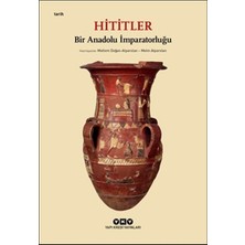 Yapı Kredi Yayınları Hititler - Bir Anadolu Imparatorluğu