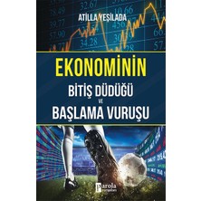 Parola Yayınları Ekonominin Bitiş Düdüğü ve Başlama Vuruşu