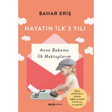Alfa Yayınları Hayatın Ilk 3 Yılı - Anne Babama Ilk Mektuplarım