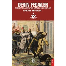 Dorlion Yayınları Derin Fedailer Teşkilatı Mahsusanın Amansız Silahşorları Ittihat ve Terakkinin Perde Arkası