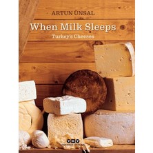 Yapı Kredi Yayınları When Milk Sleeps/ Turkey’s Cheeses (Ciltli)