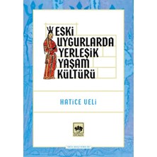 Ötüken Neşriyat Eski Uygurlarda Yerleşik Yaşam Kültürü