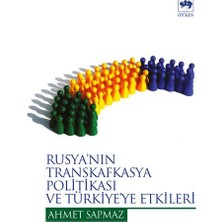 Ötüken Neşriyat Rusyanın Transkafkasya Politikası ve Türkiye Etkileri