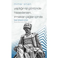 Destek Yayınları Mimar Sinan - Yaptığın Işi Gönlünde Hissedersen Irmaklar Çağlar Içinde
