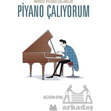 Arkadaş Yayınları Piyano Çalıyorum – Herkes Piyano Çalabilir