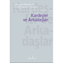 Yapı Kredi Yayınları Psikanaliz Defterleri 10 – Çocuk ve Ergen Çalışmaları / Kardeşler ve Arkadaşlar