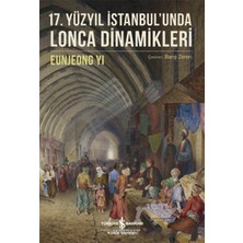 İş Bankası Kültür Yayınları 17. Yüzyıl Istanbul’unda Lonca Dinamikleri