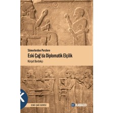 Kabalcı Yayınları Sümerlerden Perslere Eski Çağda Diplomatik Elçilik