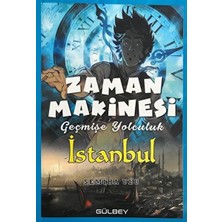 Gülbey Yayınları Zaman Makinesi - Geçmişe Yolculuk Istanbul