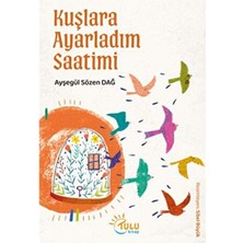 Tulu Kitap Kuşlara Ayarladım Saatimi