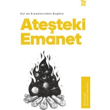 Türkiye Diyanet Vakfı Yayınları Kur’an Kıssalarından Bugüne Ateşteki Emanet