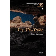 Beyan Yayınları Hz. Ebu Bekir - Peygamberimiz'in Izinde 40 Sahabi - 1