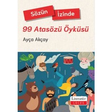 Aknca Sözün Izinde-99 Atasözü Öyküsü