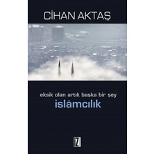 İz Yayıncılık Eksik Olan Artık Başka Bir Şey Islamcılık