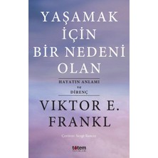 Yaşamak Için Bir Nedeni Olan - Hayatın Anlamı ve Direnç