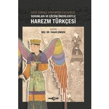 Akçağ Yayınları Orta Türkçe Döneminin Ilk Evresi Sorunları ve Çözüm Örnekleriyle Harezm Türkçesi