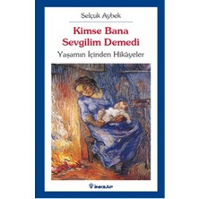 İnkılap Kitabevi Kimse Bana Sevgilim Demedi  Yaşamın Içinden Hikayeler