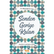 Çelik Yayınevi Bir Harezmi Romanı - Senden Geriye Kalan