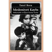 Birikim Yayınları Medeniyet Kaybı / Milliyetçilik ve Faşizm Üzerine Yazılar