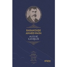 Divan Kitap Babanzade Ahmed Naim Ailesi ve Ilmi Kişiliği (Ciltli)