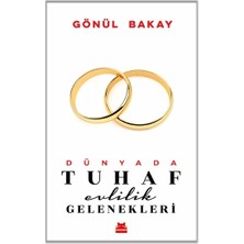 Kırmızı Kedi Yayınevi Dünyada Tuhaf Evlilik Gelenekleri