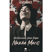 Eksik Parça Yayınları Gül Kokusunun Sesini Duyan Nezihe Meriç
