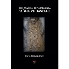 Eski Anadolu Toplumlarında Sağlık ve Hastalık