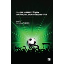 Gazi Kitabevi Taraftarlar Perspektifinden Amatör Futbol Spor Kulüplerine Güven