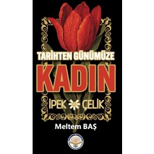 Tiav Tarihten Günümüze Kadın - Ipek ve Çelik