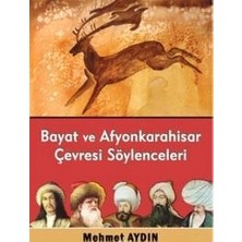 Kültür Ajans Yayınevi Bayat ve Afyonkarahisar Çevresi Söylenceleri
