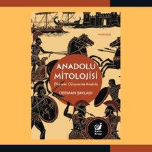 Sakin Kitap Anadolu Mitolojisi: Efsaneler Dünyasında Anadolu