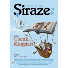 Şiraze Iki Aylık Kitap Kültürü Dergisi Sayı : 3 - Dosya Çocuk Kitapları- Vefa Köşesi Yücel Feyzioğlu