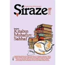 Şiraze Iki Aylık Kitap Kültürü Dergisi Sayı : 7 - Kitabın Muhafızı Sahhaf - Sahaf