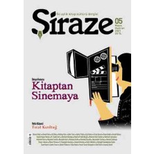 Şiraze Iki Aylık Kitap Kültürü Dergisi Sayı : 5 Dosya Kitaptan Sinemaya- Vefa Köşesi  Fırat Kızıltığ