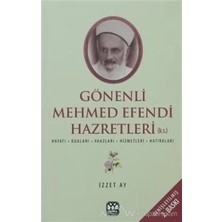 Esranın Dünyası Gönenli Mehmet Efendi Hayatı, Duaları, Vaazları, Hizmetleri, Hatıraları