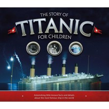 Brf Store Prime The Story Of The Titanic For Children: Astonishing Little-Known Facts And Details About The Mo