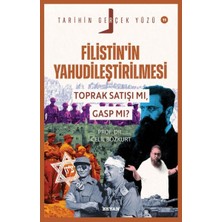 Palera Store Tarihin Gerçek Yüzü - 11 Filistin’in Yahudileştirilmesi; Toprak Satışı Mı, Gasp Mı?
