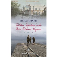 Girişimci Kadın Tütün Iskelesi'nde Bir Köhne Vapur