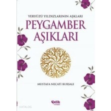Çelik Yayınevi Peygamber Aşıkları Yeryüzü Yıldızlarının Aşkları Mustafa Necati Bursalı