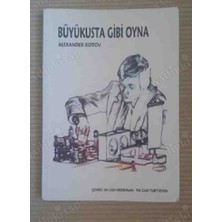 Büyükusta Gibi Oyna  Alexander Kotov'un Yazdığı ve Im Can Arduman ile Fm Can Yurtseven Tarafından Çevrilen 'büyükusta Gibi Oyna' Satranç
